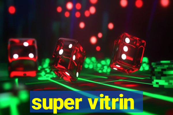 super vitrin